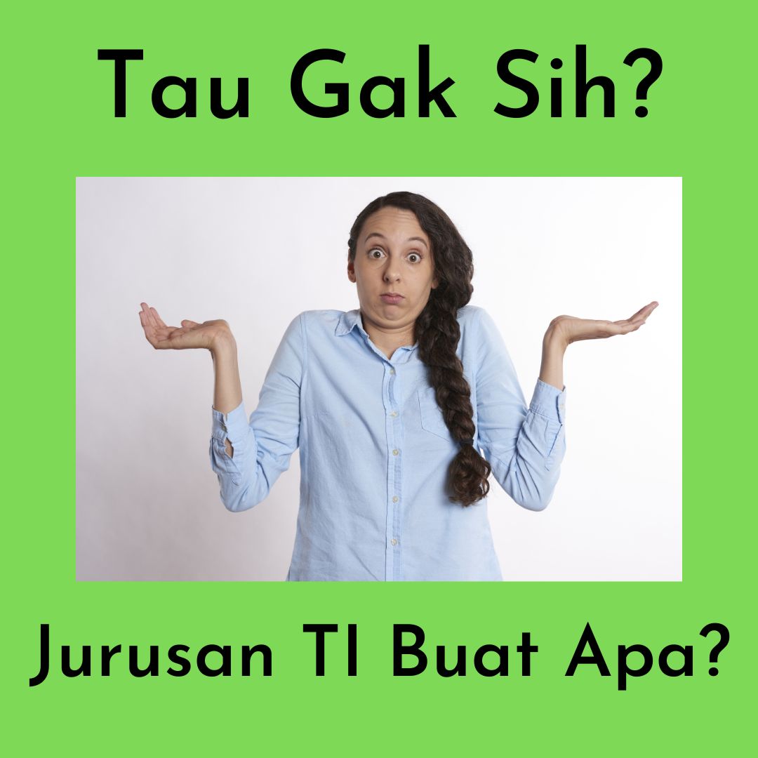 Jurusan Teknologi Informasi buat apa?