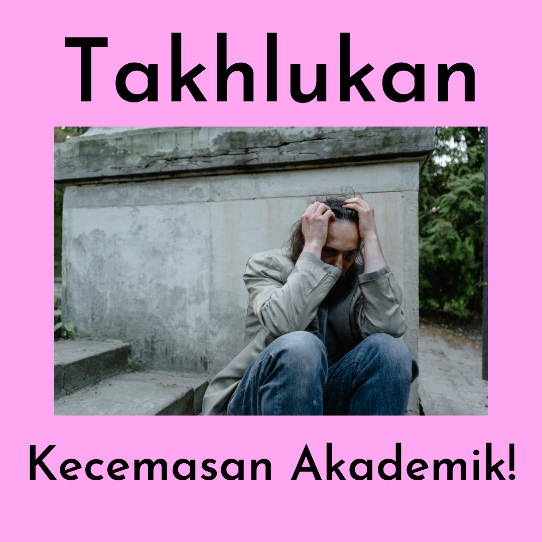 Menaklukkan Kecemasan Akademik