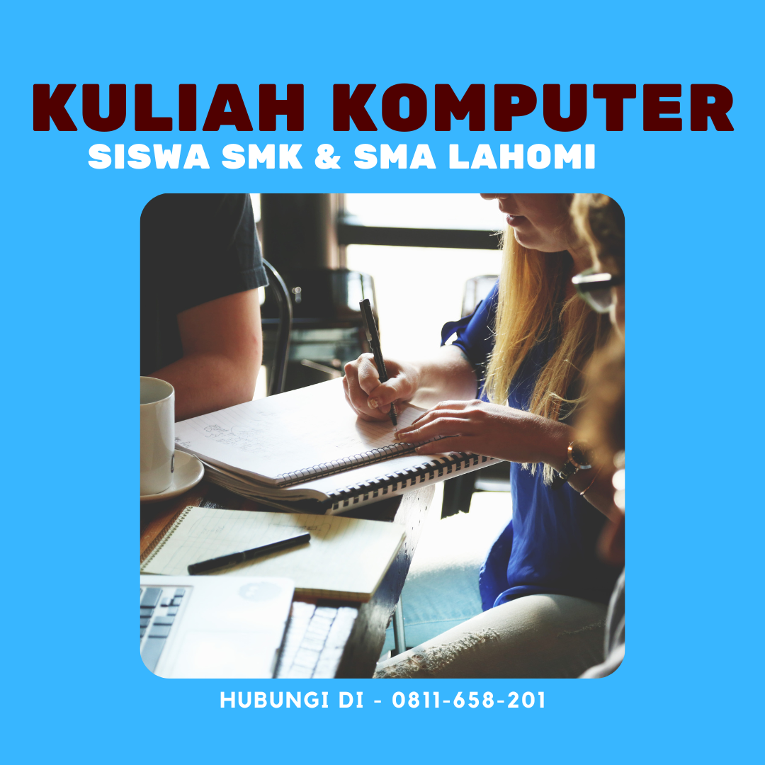 Kuliah Komputer Terbaik untuk Siswa SMK & SMA Teluk Lahomi